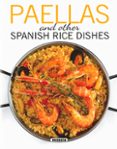 paellas and other spanish rice dishes-9788467749359 paellas and other spanish rice dishes-9788467749359