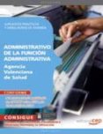 administrativo de la funcion administrativa agencia valenciana de de salud. parte especifica supuestos practicos y simulacros de examen-9788468122359 administrativo de la funcion administrativa agencia valenciana de de salud. parte especifica supuestos practicos y simulacros de examen-9788468122359