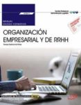 (uf0517) manual organización empresarial y de recursos humanos certificados de profesionalidad. operaciones auxiliares de servicios administrativos y generales (adgg0408)-soraya bartolome perez-9788468186559 (uf0517) manual organización empresarial y de recursos humanos certificados de profesionalidad. operaciones auxiliares de servicios administrativos y generales (adgg0408)-soraya bartolome perez-9788468186559