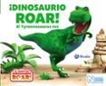 ¡dinosaurio roar!: el tyrannosaurus rex-peter curtis-9788469622759 ¡dinosaurio roar!: el tyrannosaurus rex-peter curtis-9788469622759