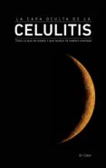 la cara oculta de la celulitis: todo lo que no sabes y que nunca te habian contado-jose luis cidon madrigal-9788469790359 la cara oculta de la celulitis: todo lo que no sabes y que nunca te habian contado-jose luis cidon madrigal-9788469790359