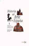 historia del arte en españa (vol. i): desde los origenes hasta la ilustracion (10ª ed.)-valeriano bozal fernandez-9788470900259 historia del arte en españa (vol. i): desde los origenes hasta la ilustracion (10ª ed.)-valeriano bozal fernandez-9788470900259