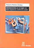 adolescentes en el siglo xxi: entre impotencia, resilencia y pode r-roberto (comp.) pereira-9788471126559 adolescentes en el siglo xxi: entre impotencia, resilencia y pode r-roberto (comp.) pereira-9788471126559