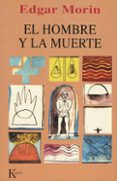 el hombre y la muerte (6ª ed.)-edgar morin-9788472453159 el hombre y la muerte (6ª ed.)-edgar morin-9788472453159
