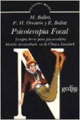 psicoterapia focal: terapia breve para psicoanalistas: modelo des arrollado en la clinica tavitsckock-michael balint-e. balint-p.h. ornstein-9788474325959 psicoterapia focal: terapia breve para psicoanalistas: modelo des arrollado en la clinica tavitsckock-michael balint-e. balint-p.h. ornstein-9788474325959