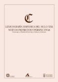 lexicografia hispanica del siglo xxi: nuevos proyectos y perspect ivas-9788476358559 lexicografia hispanica del siglo xxi: nuevos proyectos y perspect ivas-9788476358559