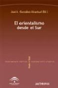 el orientalismo desde el sur-jose antonio gonzalez alcantud-9788476587959 el orientalismo desde el sur-jose antonio gonzalez alcantud-9788476587959