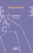 hedda gabler-henrik ibsen-rodolf sirera-9788476609859 hedda gabler-henrik ibsen-rodolf sirera-9788476609859