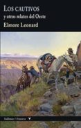 los cautivos-elmore leonard-9788477028659 los cautivos-elmore leonard-9788477028659