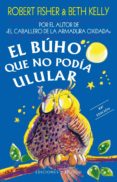 el buho que no podia ulular-robert fisher-beth kelly-9788477206859 el buho que no podia ulular-robert fisher-beth kelly-9788477206859