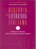 historia de la literatura italiana: desde los origenes hasta la u nidad nacional italiana (vol. 1)-jesus-graciliano gonzalez miguel-9788477233459 historia de la literatura italiana: desde los origenes hasta la u nidad nacional italiana (vol. 1)-jesus-graciliano gonzalez miguel-9788477233459