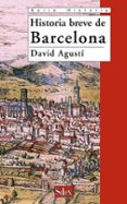 historia breve de barcelona-david agusti-9788477372059 historia breve de barcelona-david agusti-9788477372059