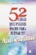 52 cosas que puedes hacer para elevar tu autoestima-jerry minchinton-9788478082759 52 cosas que puedes hacer para elevar tu autoestima-jerry minchinton-9788478082759