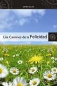 los caminos de la felicidad-james allen-9788478087259 los caminos de la felicidad-james allen-9788478087259