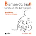 bienvenido, juan. cartas a un niño que va a nacer-francesco tonucci-maria novo-9788478274659 bienvenido, juan. cartas a un niño que va a nacer-francesco tonucci-maria novo-9788478274659