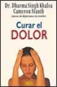 curar el dolor-dharma singh khalsa-cameron stauth-9788479534059 curar el dolor-dharma singh khalsa-cameron stauth-9788479534059