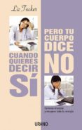 cuando quieres decir si pero tu cuerpo dice no: controla el estre s y recupera toda tu energia-9788479535759 cuando quieres decir si pero tu cuerpo dice no: controla el estre s y recupera toda tu energia-9788479535759