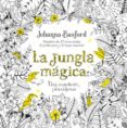 la jungla magica: una expedicion para colorear-johanna basford-9788479539559 la jungla magica: una expedicion para colorear-johanna basford-9788479539559