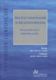 temas de actualidad en materia de tributacion internacional-pablo chico de la camara-9788480083959 temas de actualidad en materia de tributacion internacional-pablo chico de la camara-9788480083959
