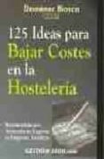 125 ideas para bajar costes en la hosteleria-domenec biosca-9788480889759 125 ideas para bajar costes en la hosteleria-domenec biosca-9788480889759