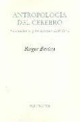 antropologia del cerebro: la conciencia y los sistemas simbolic0s-roger bartra-9788481917659 antropologia del cerebro: la conciencia y los sistemas simbolic0s-roger bartra-9788481917659
