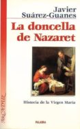 la doncella de nazaret: historia de la virgen maria (9ª ed.)-javier suarez-guanes-9788482398259 la doncella de nazaret: historia de la virgen maria (9ª ed.)-javier suarez-guanes-9788482398259
