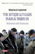 un buen lugar para morir (ebook)-wojciech jagielski-9788483069059 un buen lugar para morir (ebook)-wojciech jagielski-9788483069059