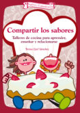 compartir los sabores: talleres de cocina para aprender, enseñar y relacionarse-teresa gail sanchez-9788483169759 compartir los sabores: talleres de cocina para aprender, enseñar y relacionarse-teresa gail sanchez-9788483169759