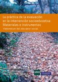 la practica de la evaluacion en la intervencion socioeducativa-santiago castillo arredondo-9788483227459 la practica de la evaluacion en la intervencion socioeducativa-santiago castillo arredondo-9788483227459