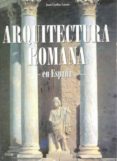 arquitectura romana en españa-juan cuellar lazaro-9788484033059 arquitectura romana en españa-juan cuellar lazaro-9788484033059