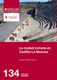 la ciudad romana en castilla-la mancha-gregorio carrasco serrano-9788484278559 la ciudad romana en castilla-la mancha-gregorio carrasco serrano-9788484278559