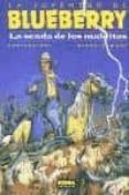la juventud de blueberry: la senda de los malditos, 40-françois corteggiani-blanc dumont-9788484312659 la juventud de blueberry: la senda de los malditos, 40-françois corteggiani-blanc dumont-9788484312659