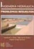 ingenieria hidraulica: problemas resueltos-leonardo s. nania-pablo ortiz rovira-9788484915959 ingenieria hidraulica: problemas resueltos-leonardo s. nania-pablo ortiz rovira-9788484915959