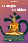 la alegria sin objeto-jean-louis klein-jean klein-9788485316359 la alegria sin objeto-jean-louis klein-jean klein-9788485316359