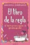 el libro de la regla: todo lo que temes preguntar (pero tienes qu e saber)-karen gravelle-jennifer gravelle-9788486193959 el libro de la regla: todo lo que temes preguntar (pero tienes qu e saber)-karen gravelle-jennifer gravelle-9788486193959