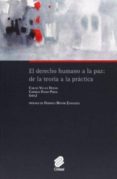 derecho humano a la paz: de la teoria a la practica-carlos villan duran-carmelo faleh perez-9788487082559 derecho humano a la paz: de la teoria a la practica-carlos villan duran-carmelo faleh perez-9788487082559