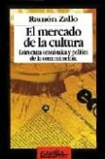 el mercado de la cultura-ramon zallo elguezabal-9788487303159 el mercado de la cultura-ramon zallo elguezabal-9788487303159