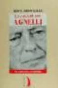 la saga de los agnelli: una dinastia, un imperio, 1899-1998-giancarlo galli-9788489644359 la saga de los agnelli: una dinastia, un imperio, 1899-1998-giancarlo galli-9788489644359