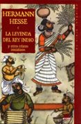 la leyenda del rey indio y otros relatos iniciaticos-hermann hesse-9788489920859 la leyenda del rey indio y otros relatos iniciaticos-hermann hesse-9788489920859