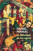 la felicidad de los ogros (malaussène 1) (ebook)-daniel pennac-9788490320259 la felicidad de los ogros (malaussène 1) (ebook)-daniel pennac-9788490320259