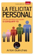 la felicitat personal-antoni bolinches-9788490340059 la felicitat personal-antoni bolinches-9788490340059