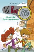 el caso del librero misterioso (serie los buscapistas 2) (ebook)-t. blanch-j. a. labari-9788490430859 el caso del librero misterioso (serie los buscapistas 2) (ebook)-t. blanch-j. a. labari-9788490430859