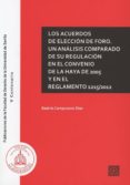 los acuerdos de eleccion de foro. un analisis comparado de su regulacion en el convenio de la haya de 2005 y en el reglamento 1215/2012-9788490456859 los acuerdos de eleccion de foro. un analisis comparado de su regulacion en el convenio de la haya de 2005 y en el reglamento 1215/2012-9788490456859