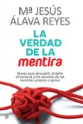 la verdad de la mentira-maria jesus alava reyes-9788490608159 la verdad de la mentira-maria jesus alava reyes-9788490608159