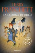 la corona de hielo (mundodisco 35 / tiffany dolorido 3 / las brujas 8 / dioses 4)-terry pratchett-9788490622759 la corona de hielo (mundodisco 35 / tiffany dolorido 3 / las brujas 8 / dioses 4)-terry pratchett-9788490622759