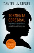 tormenta cerebral: el poder y el proposito del cerebro adolescent e-daniel j. siegel-9788490650059 tormenta cerebral: el poder y el proposito del cerebro adolescent e-daniel j. siegel-9788490650059