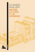 entre lo uno y lo diverso: introduccion a la literatura comparada (ayer y hoy)-9788490664759 entre lo uno y lo diverso: introduccion a la literatura comparada (ayer y hoy)-9788490664759