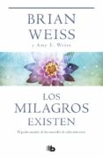 los milagros existen-brian weiss-amy e. weiss-9788490700259 los milagros existen-brian weiss-amy e. weiss-9788490700259