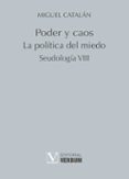 poder y caos: la politica del miedo: seudologia viii-miguel catalan gonzalez-9788490746059 poder y caos: la politica del miedo: seudologia viii-miguel catalan gonzalez-9788490746059