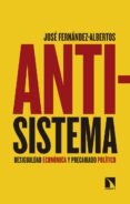 antisistema: desigualdad economica y precariado politico-jose fernandez albertos-9788490974759 antisistema: desigualdad economica y precariado politico-jose fernandez albertos-9788490974759